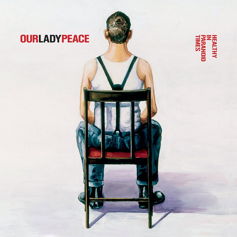 OUR LADY PEACE/HEALTHY IN PARANOID TIMES